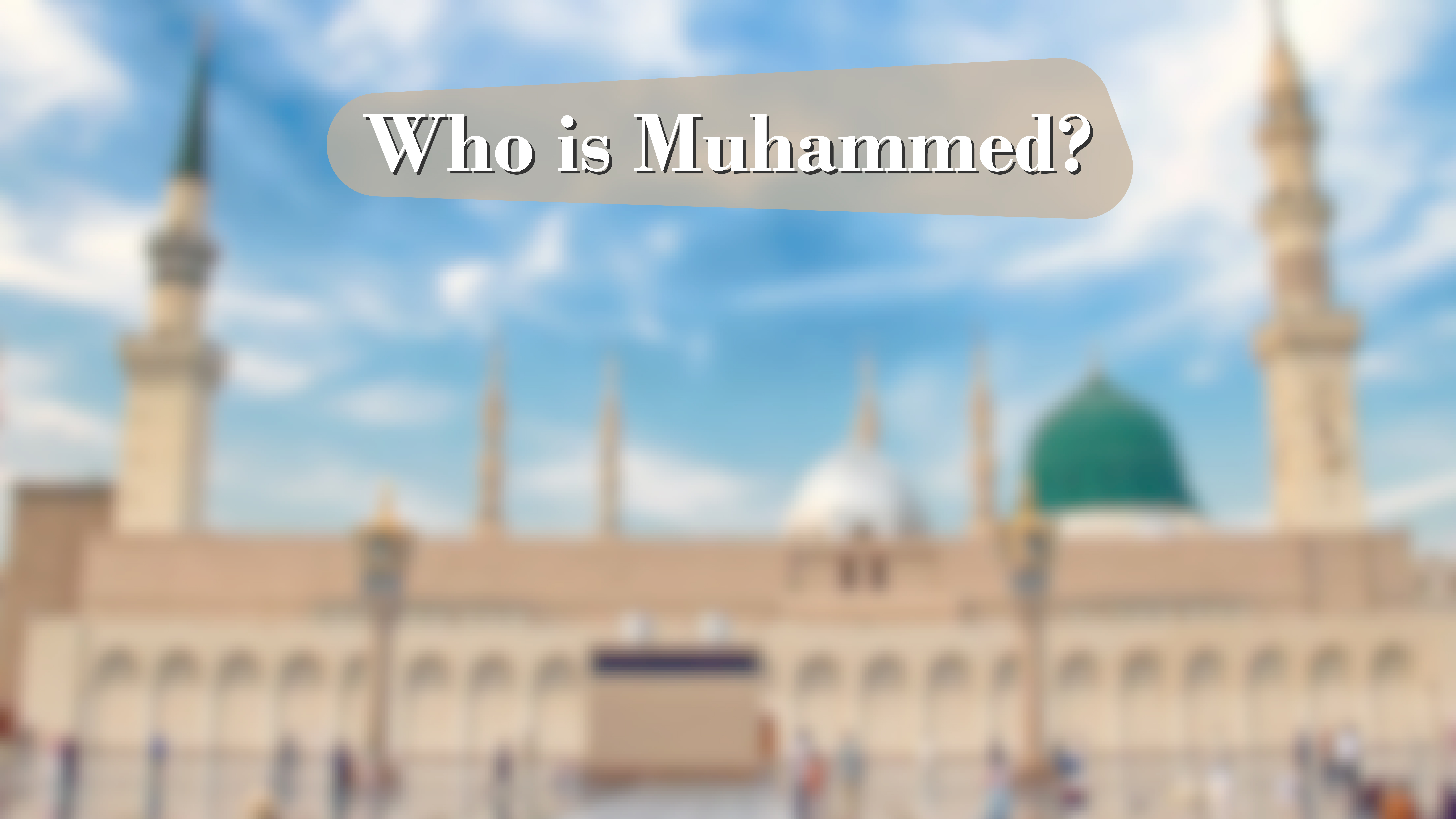 Who is Muhammad?